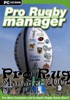 Box art for Pro Rugby Manager 2004 v1.03 Patch