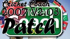 Box art for Cricket Coach 2007 v2.03 Patch
