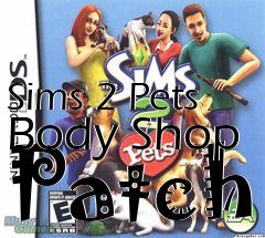Box art for Sims 2 Pets Body Shop Patch