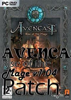 Box art for AVENCAST: Rise of the Mage v1.04 Patch