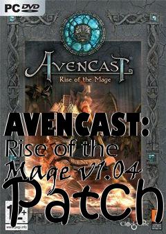 Box art for AVENCAST: Rise of the Mage v1.04 Patch