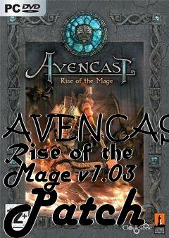 Box art for AVENCAST: Rise of the Mage v1.03 Patch