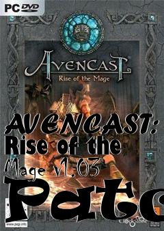 Box art for AVENCAST: Rise of the Mage v1.03 Patch