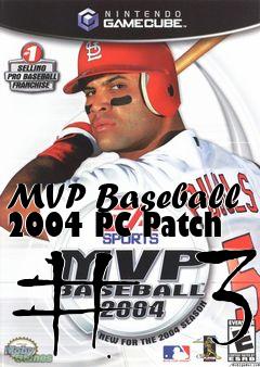 Box art for MVP Baseball 2004 PC Patch # 3