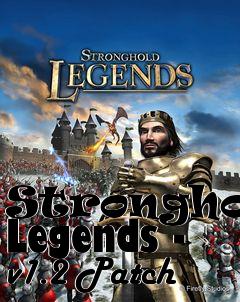 Box art for Stronghold Legends - v1.2 Patch