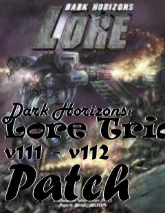 Box art for Dark Horizons: Lore Trial v111 - v112 Patch