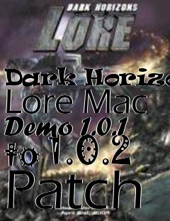 Box art for Dark Horizons Lore Mac Demo 1.0.1 to 1.0.2 Patch