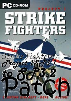 Box art for Strike Fighters: Project 1SP3.1 to SP3.2 Patch