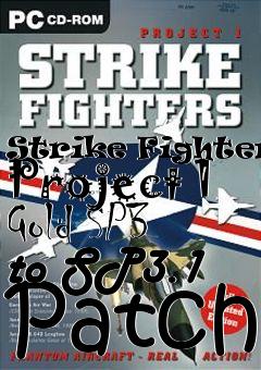 Box art for Strike Fighters: Project 1 Gold SP3 to SP3.1 Patch