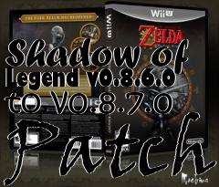 Box art for Shadow of Legend v0.8.6.0 to v0.8.7.0 Patch