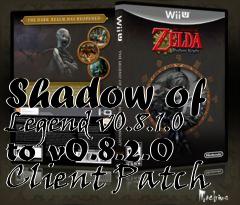 Box art for Shadow of Legend v0.8.1.0 to v0.8.2.0 Client Patch