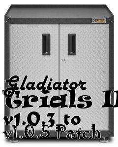 Box art for Gladiator Trials II v1.0.3 to v1.0.5 Patch