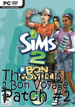 Box art for The Sims 2 Bon Voyage Patch #2