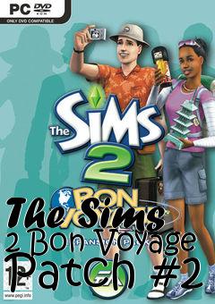 Box art for The Sims 2 Bon Voyage Patch #2