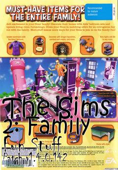Box art for The Sims 2: Family Fun Stuff Patch v1.4.0.142