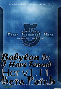 Box art for Babylon 5: I Have Found Her v1.11 Beta Patch