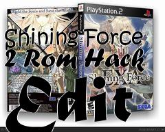 Box art for Shining Force 2 Rom Hack Edit