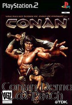 Box art for Conan Demo v1.02 Patch