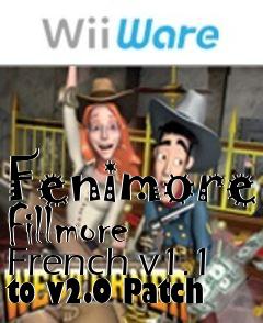 Box art for Fenimore Fillmore French v1.1 to v2.0 Patch