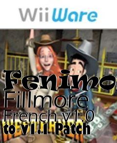 Box art for Fenimore Fillmore French v1.0 to v1.1 Patch