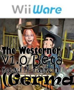 Box art for The Westerner v1.0 Beta to v1.1 Patch (German)