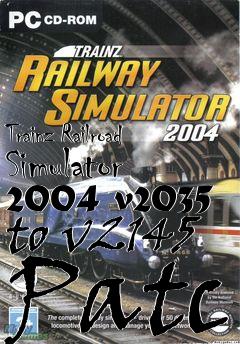 Box art for Trainz Railroad Simulator 2004 v2035 to v2145 Patc