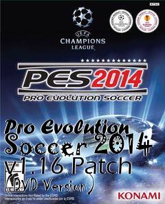 Box art for Pro Evolution Soccer 2014 v1.16 Patch (DVD Version)