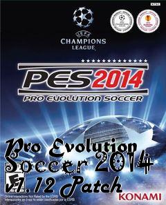 Box art for Pro Evolution Soccer 2014 v1.12 Patch