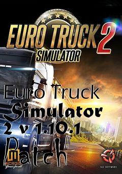 Box art for Euro Truck Simulator 2 v 1.10.1 Patch