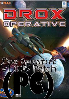 Box art for Drox Operative v1.009 Patch (PC)