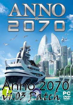 Box art for Anno 2070 v1.03 Patch