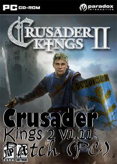 Box art for Crusader Kings 2 v1.11 Patch (PC)