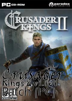 Box art for Crusader Kings 2 v1.101 Patch (PC)