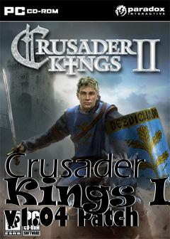 Box art for Crusader Kings II v1.04 Patch