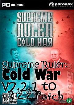 Box art for Supreme Ruler: Cold War v7.2.1 to v7.2.2 Patch