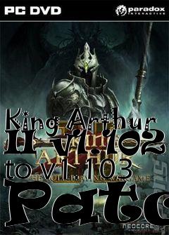 Box art for King Arthur II v1.102 to v1.103 Patch