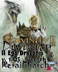 Box art for Divinity II Ego Draconis v. 1.03 French Retail Patch