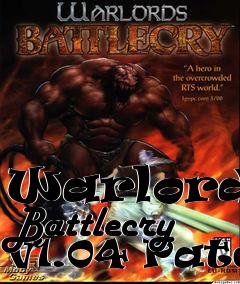 Box art for Warlords: Battlecry v1.04 Patch