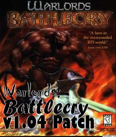 Box art for Warlords: Battlecry v1.04 Patch