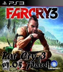 Box art for Far Cry 3 v1.05 Patch