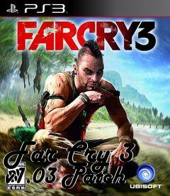 Box art for Far Cry 3 v1.03 Patch