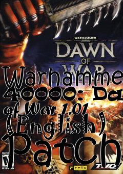 Box art for Warhammer 40000: Dawn of War 1.01 (English) Patch