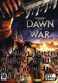 Box art for Warhammer 40k: Dawn of War v1.41 Full Patch