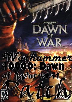 Box art for Warhammer 40000: Dawn of War v1.51 Patch