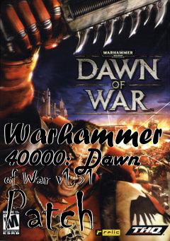 Box art for Warhammer 40000: Dawn of War v1.51 Patch