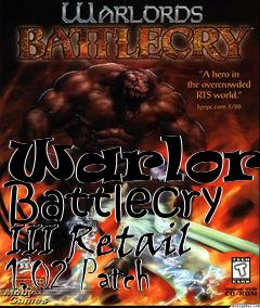 Box art for Warlords Battlecry III Retail 1.02 Patch