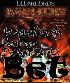 Box art for Warlords Battlecry Patch v1.02 Beta
