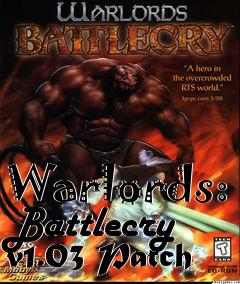 Box art for Warlords: Battlecry v1.03 Patch