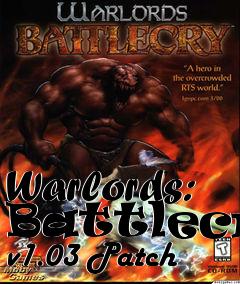 Box art for Warlords: Battlecry v1.03 Patch