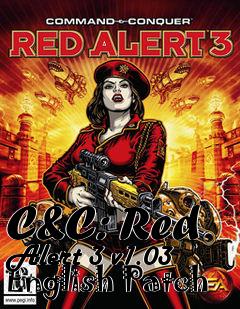 Box art for C&C: Red Alert 3 v1.03 English Patch